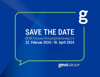 SAVE THE DATE | GEVA Focused Belegdigitalisierung 2.0 am 22.02.2024 in Frankfurt am Main und 18.04.2024 in Rheine